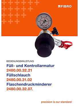Füll- und Kontrollarmatur 2480.00.32.21 Füllschlauch 2480.00.31.02 Flaschendruckminderer 2480.00.32.07. | Bedienungsanleitung